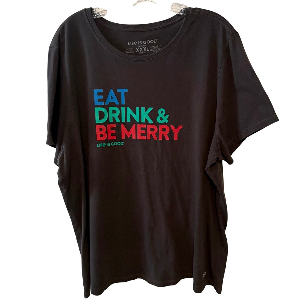 Life is Good Women's Eat Drink and Be Merry Crusher Tee in Size XXXL